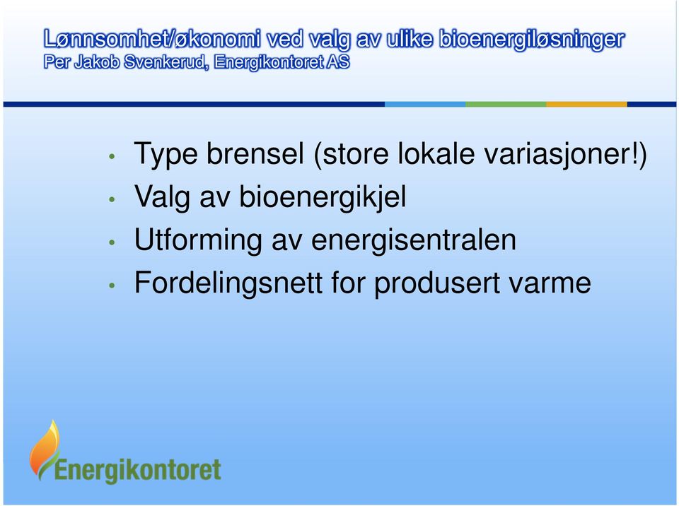 ) Valg av bioenergikjel