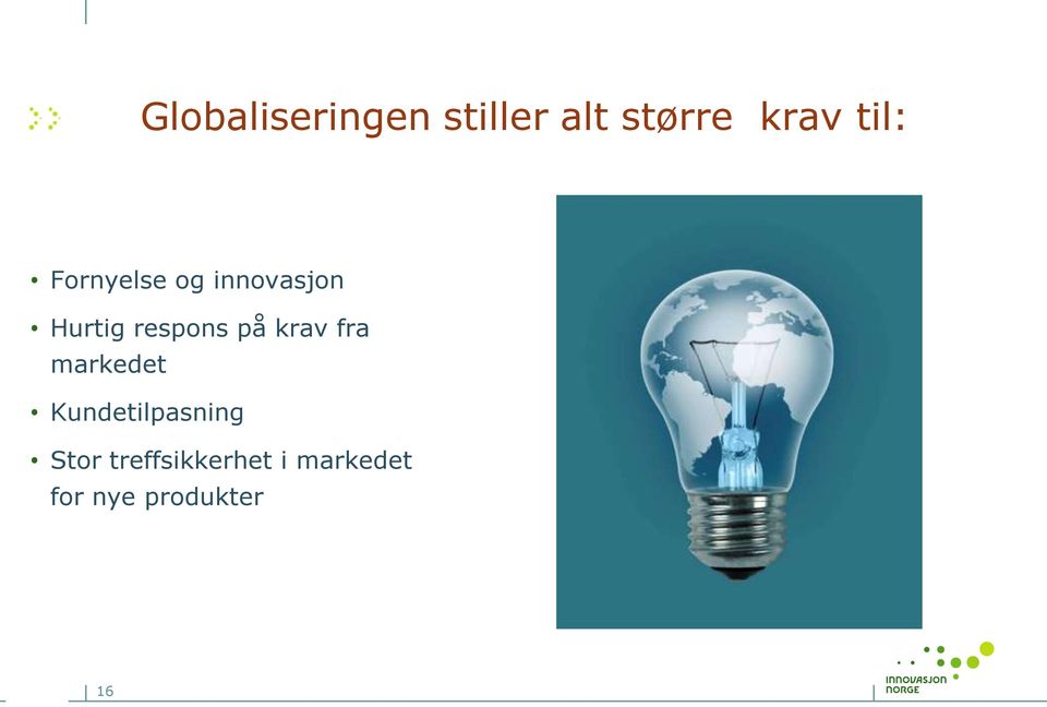 respons på krav fra markedet