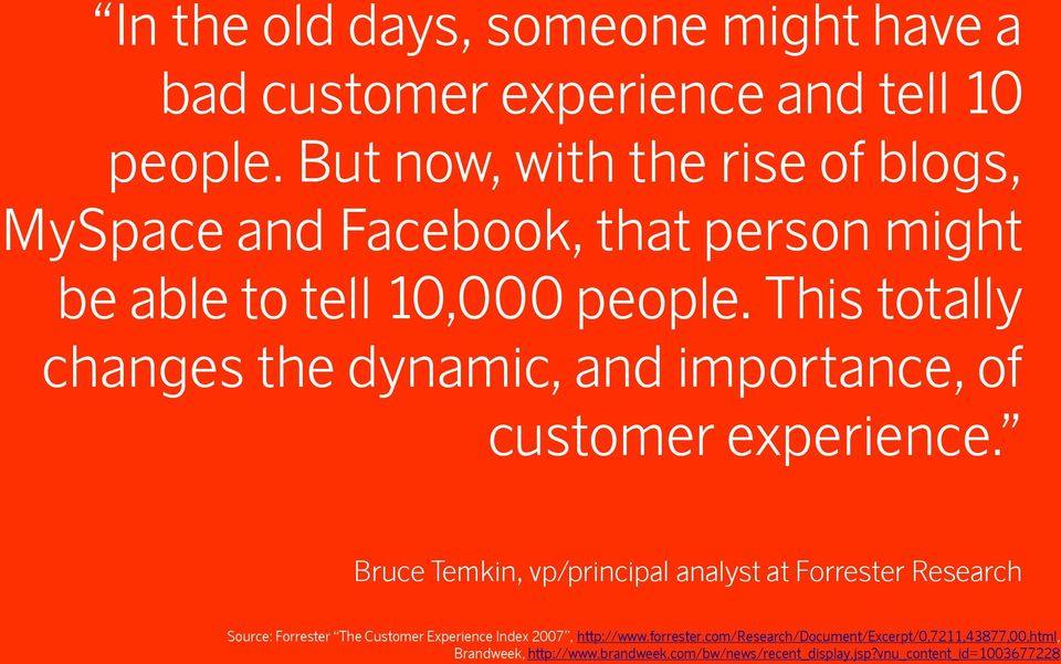 This totally changes the dynamic, and importance, of customer experience.