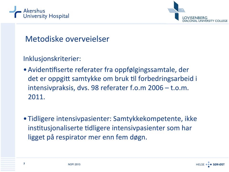 intensivpraksis, dvs. 98 referater f.o.m 2006 t.o.m. 2011.