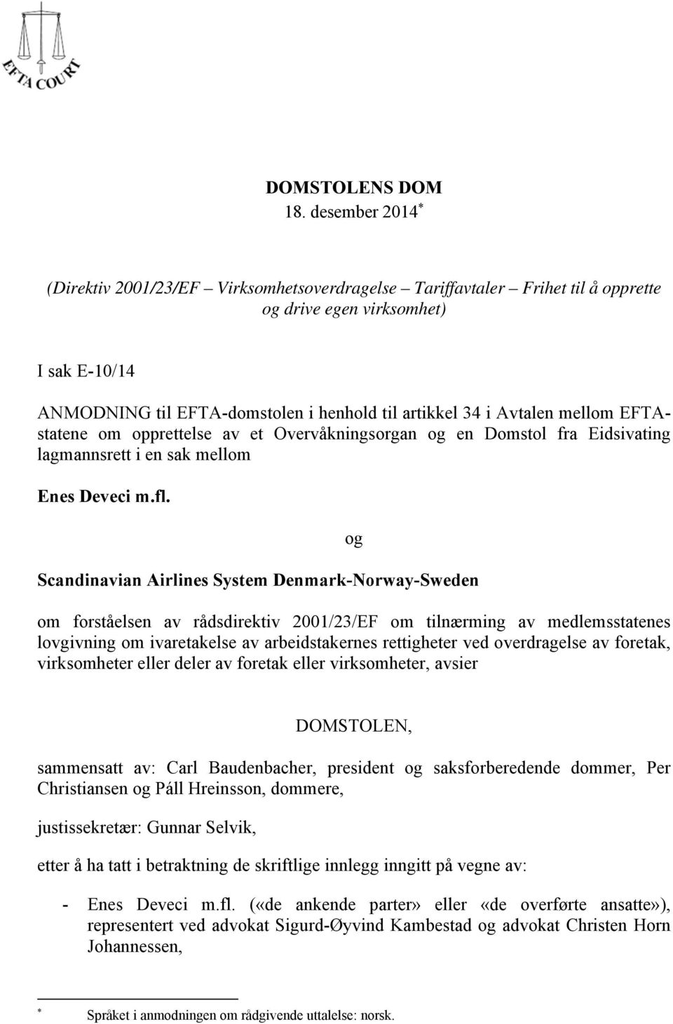 Avtalen mellom EFTAstatene om opprettelse av et Overvåkningsorgan og en Domstol fra Eidsivating lagmannsrett i en sak mellom Enes Deveci m.fl.