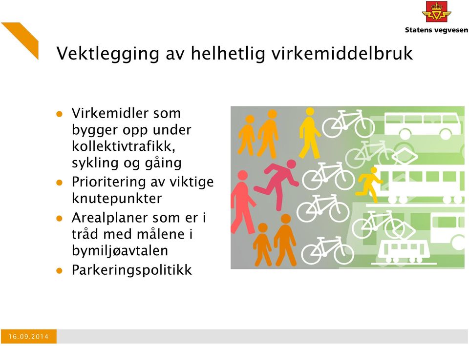 gåing Prioritering av viktige knutepunkter Arealplaner