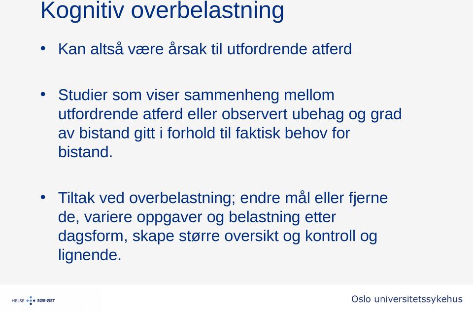 forhold til faktisk behov for bistand.