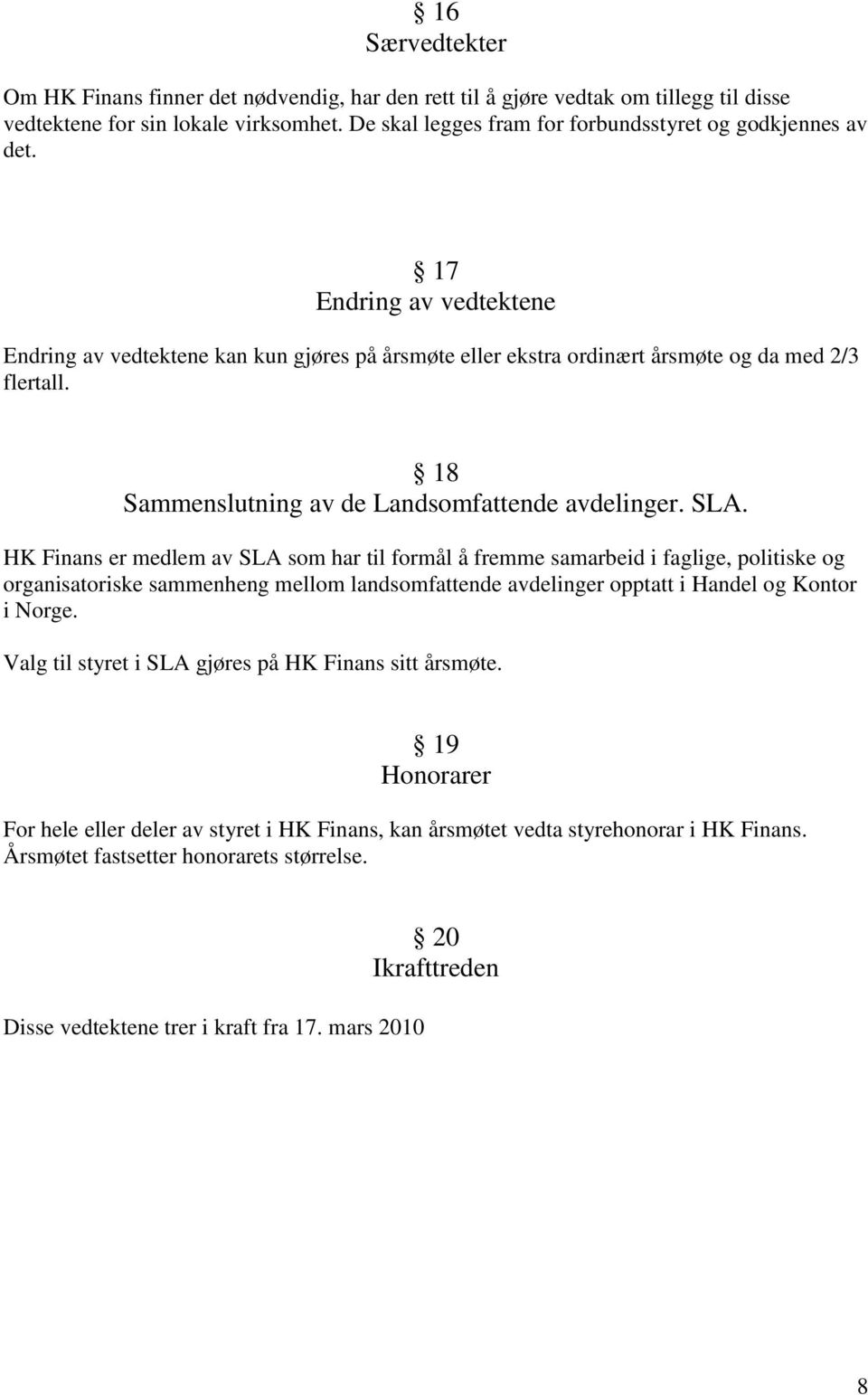 18 Sammenslutning av de Landsomfattende avdelinger. SLA.