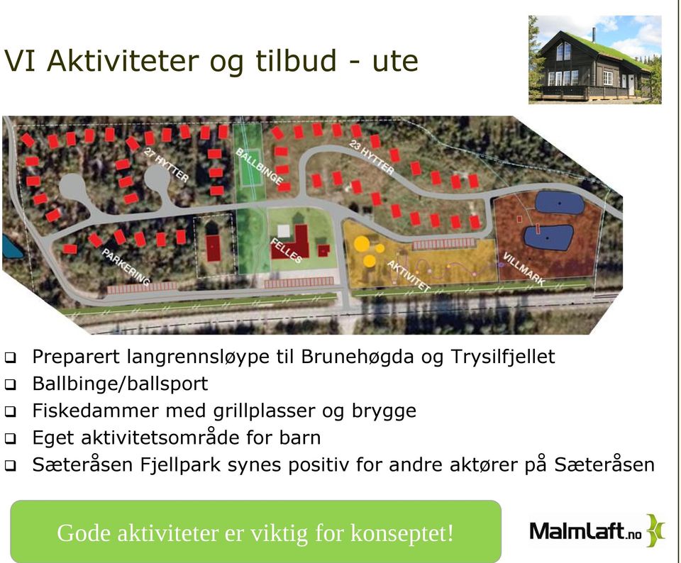 brygge Eget aktivitetsområde for barn Sæteråsen Fjellpark synes