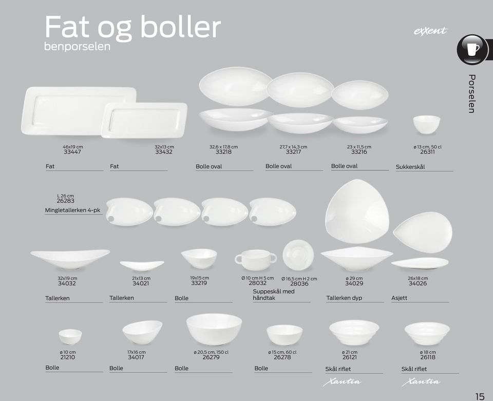 cm H 5 cm 28032 Ø 16,5 cm H 2 cm 28036 ø 29 cm 34029 26x18 cm 34026 Tallerken Tallerken Bolle Suppeskål med håndtak Tallerken dyp Asjett ø 10