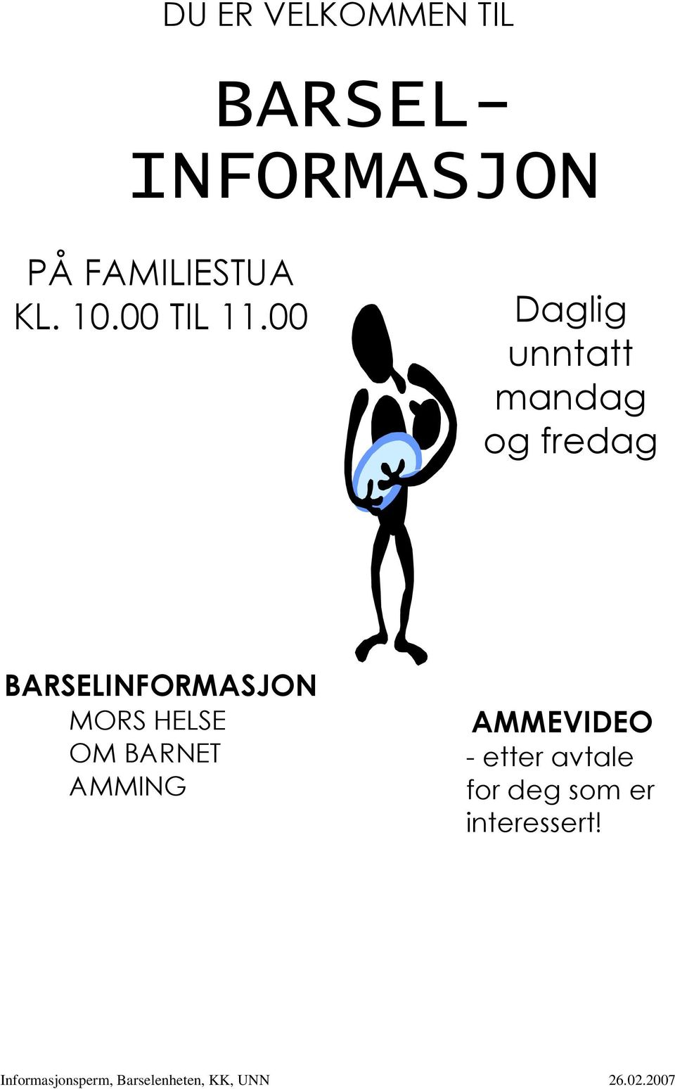 00 Daglig unntatt mandag og fredag