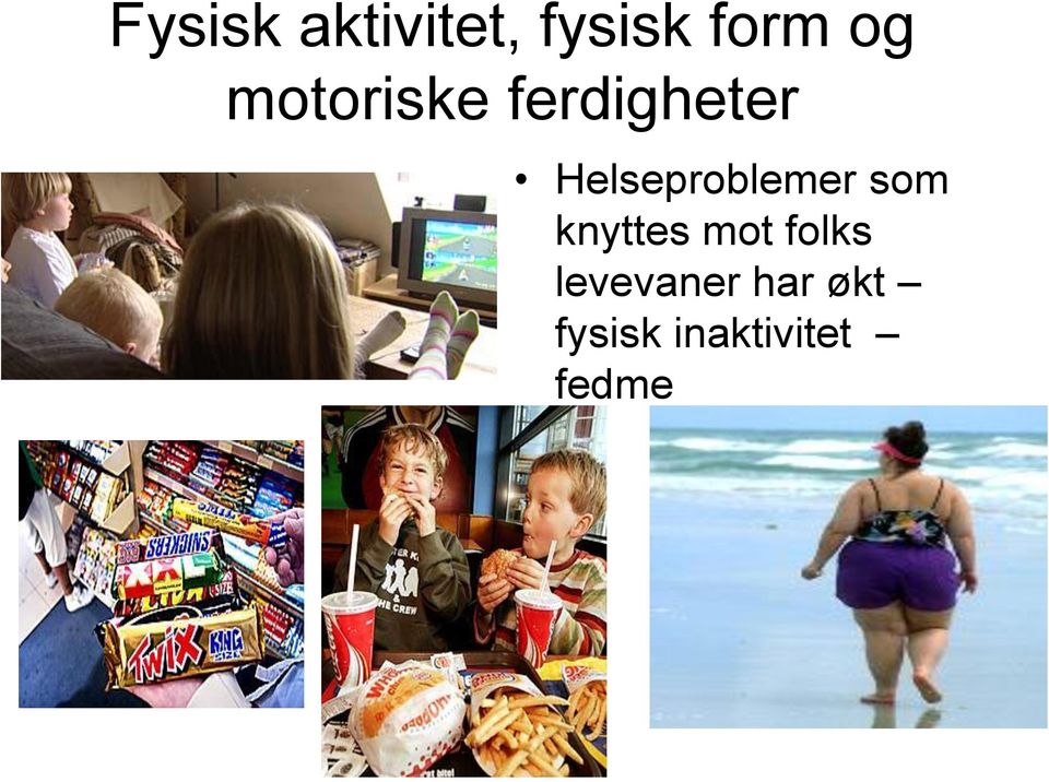 Helseproblemer som knyttes mot