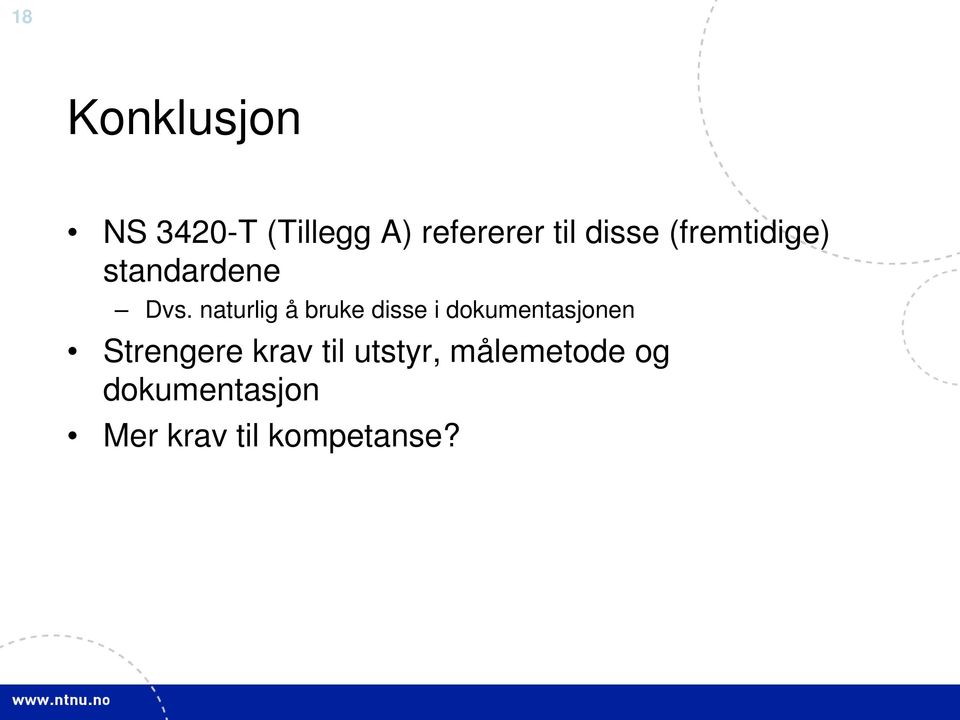 naturlig å bruke disse i dokumentasjonen Strengere