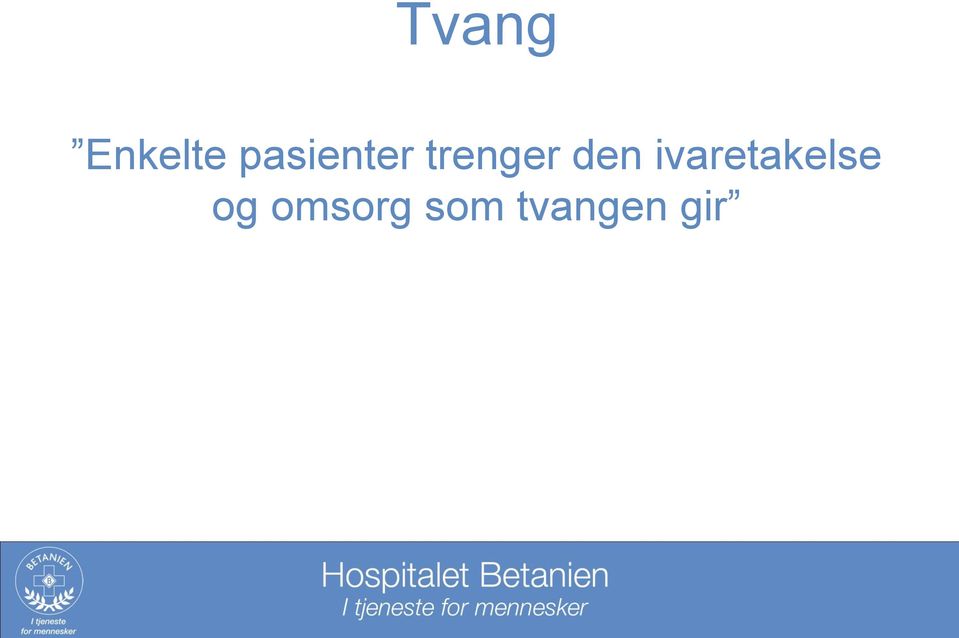 den ivaretakelse