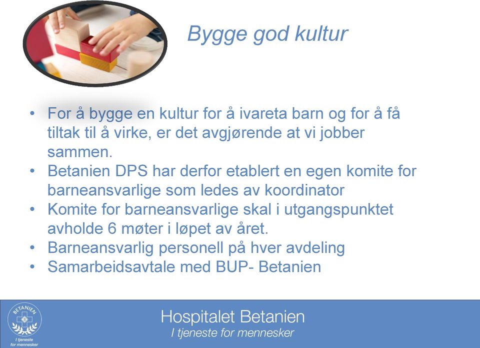 Betanien DPS har derfor etablert en egen komite for barneansvarlige som ledes av koordinator