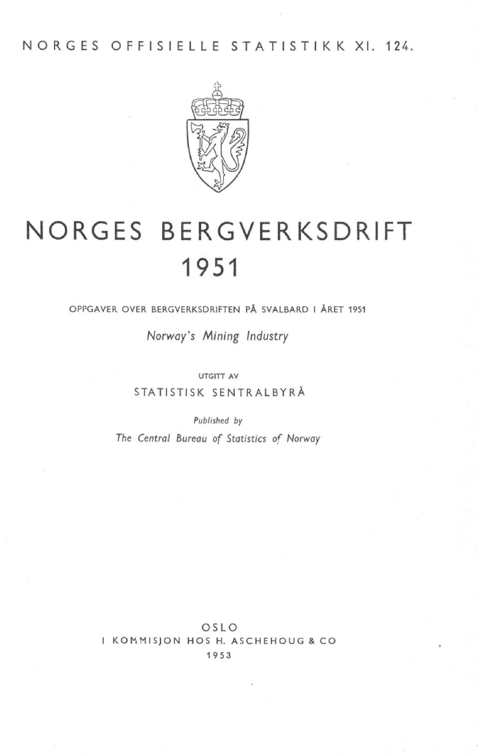 I ÅRET 1951 Norway's Mining Industry UTGITT AV STATISTISK SENTRALBYRÅ
