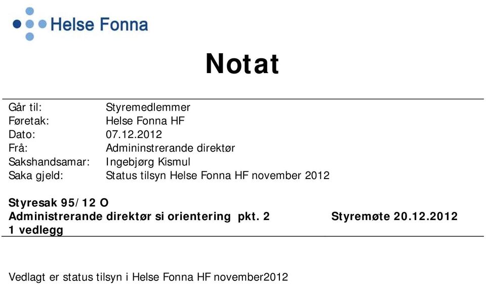 Status tilsyn Helse Fonna HF november 2012 Styresak 95/12 O Administrerande direktør