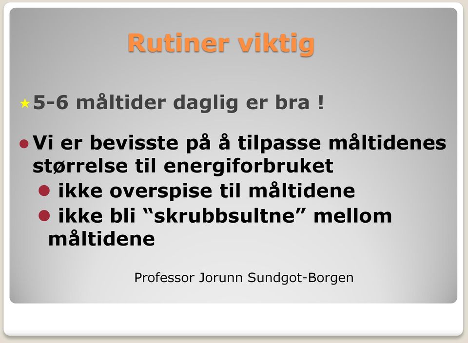 til energiforbruket ikke overspise til måltidene