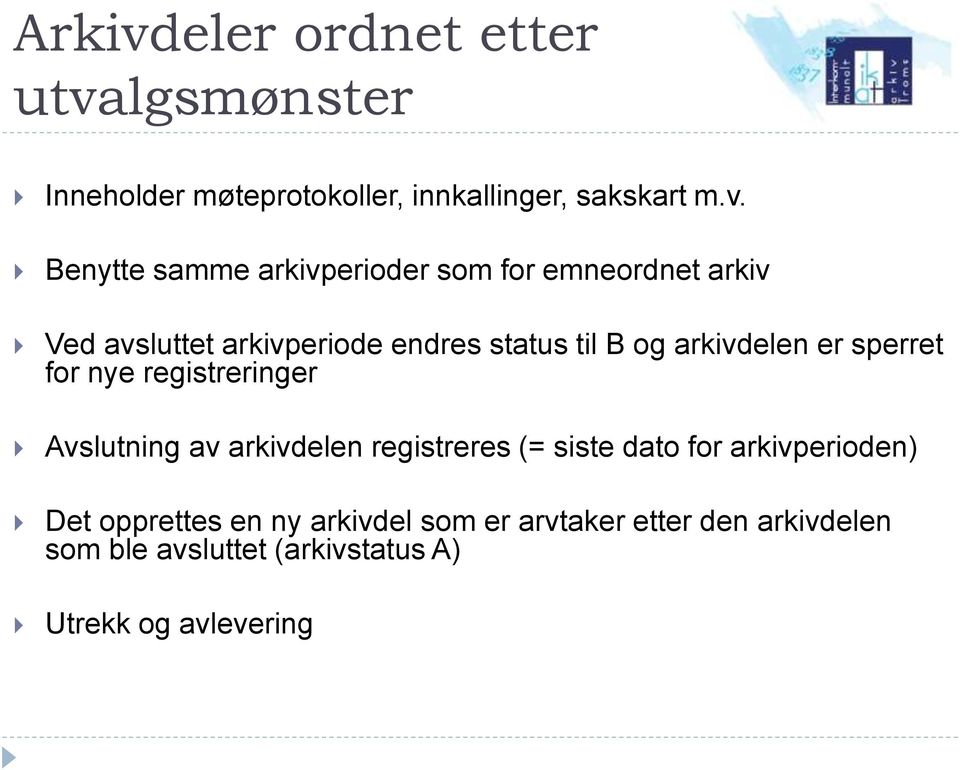 lgsmønster Inneholder møteprotokoller, innkallinger, sakskart m.v.