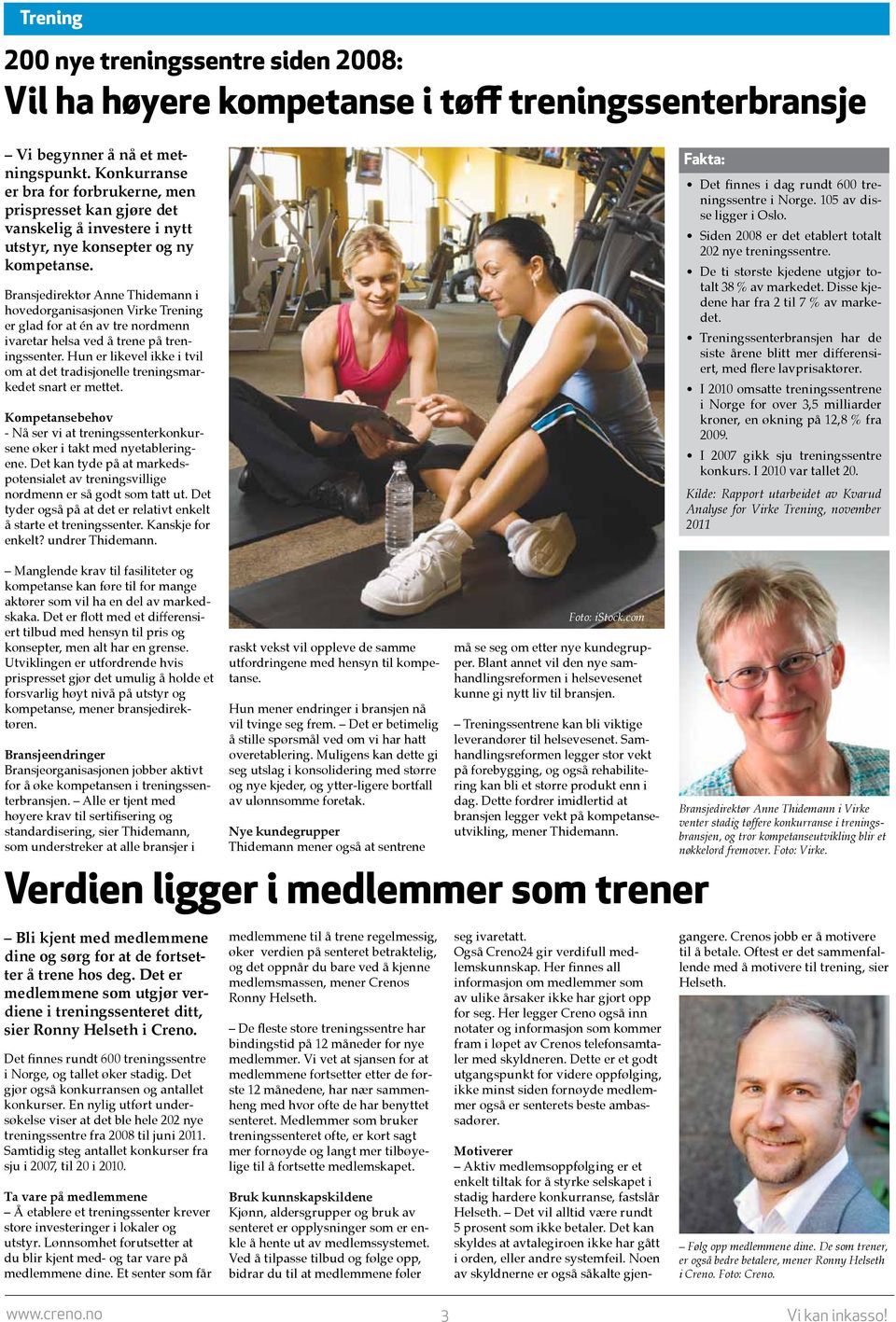 Bransjedirektør Anne Thidemann i hovedorganisasjonen Virke Trening er glad for at én av tre nordmenn ivaretar helsa ved å trene på treningssenter.