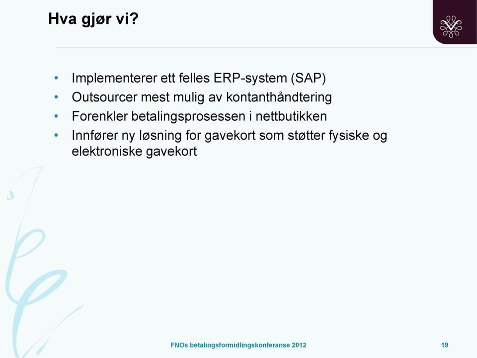 av kontanthåndtering Forenkler betalingsprosessen i nettbutikken