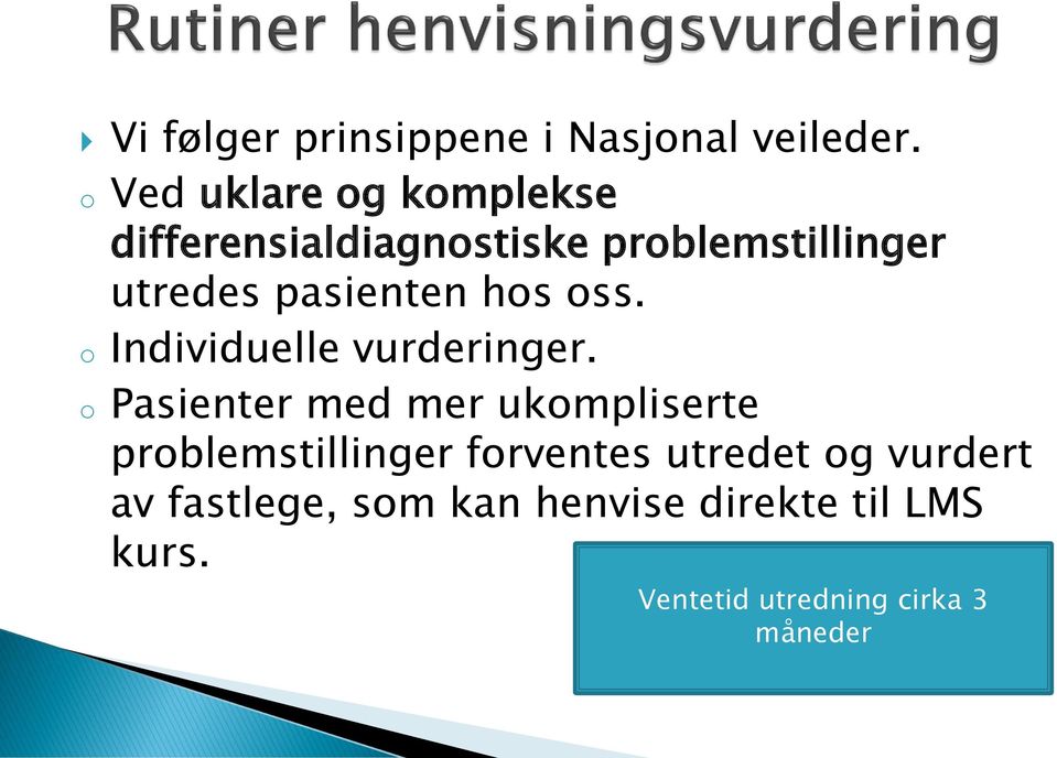 pasienten hos oss. o Individuelle vurderinger.