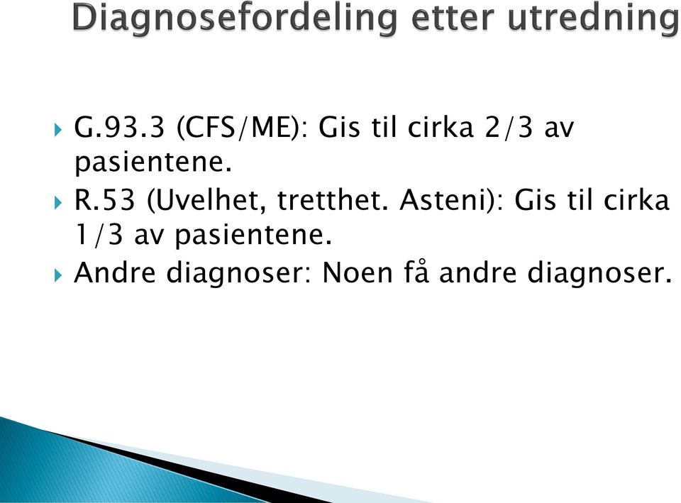 Asteni): Gis til cirka 1/3 av