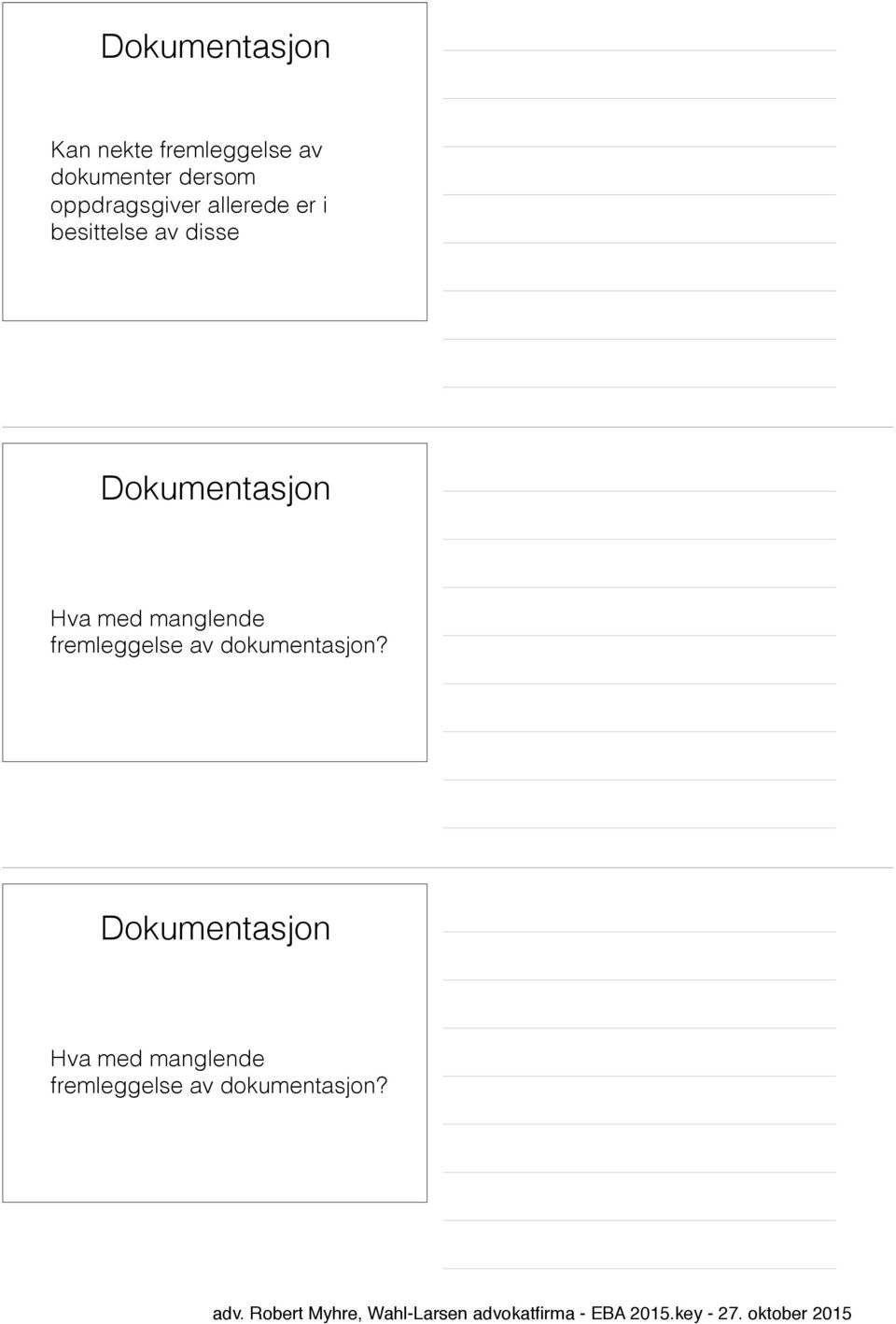 Dokumentasjon Hva med manglende fremleggelse av