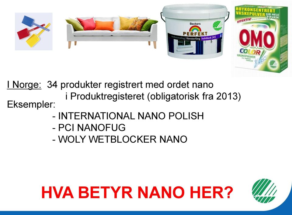 2013) Eksempler: - INTERNATIONAL NANO POLISH -