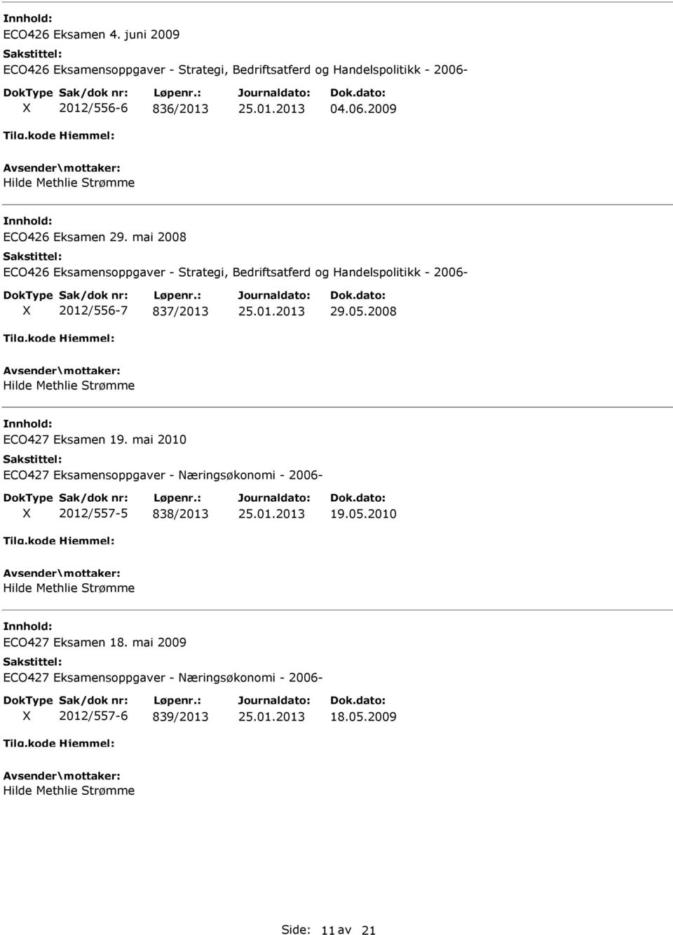 mai 2008 ECO426 Eksamensoppgaver - Strategi, Bedriftsatferd og Handelspolitikk - 2006-2012/556-7 837/2013 29.05.