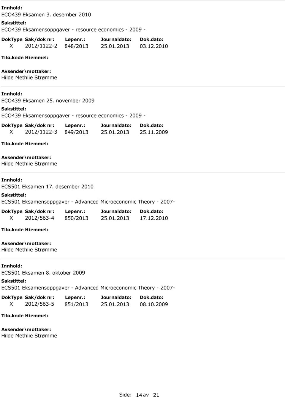 desember 2010 ECS501 Eksamensoppgaver - Advanced Microeconomic Theory - 2007-2012/563-4 850/2013 17.12.2010 ECS501 Eksamen 8.