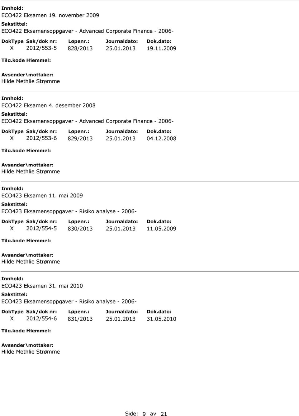 desember 2008 ECO422 Eksamensoppgaver - Advanced Corporate Finance - 2006-2012/553-6 829/2013 04.12.2008 ECO423 Eksamen 11.