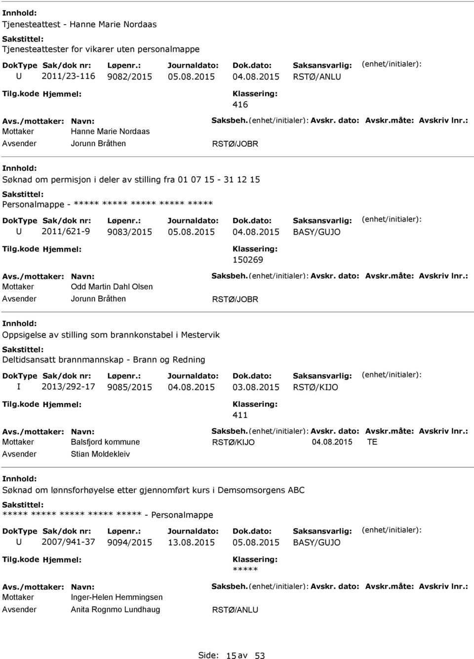 /mottaker: Navn: Saksbeh. Avskr. dato: Avskr.måte: Avskriv lnr.