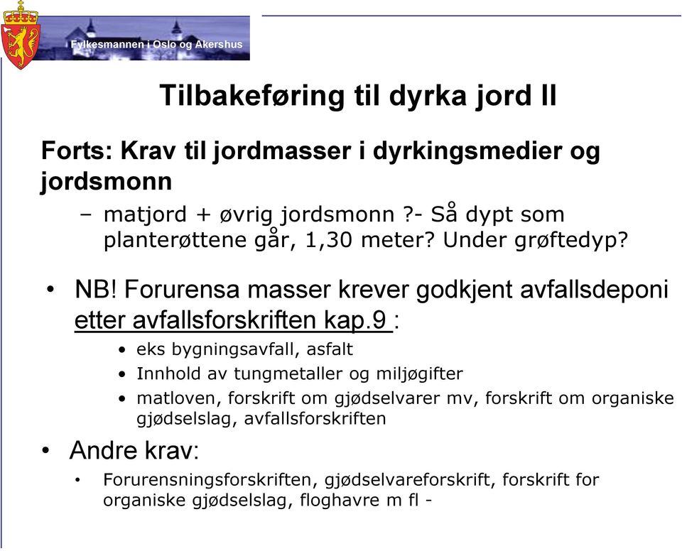 Forurensa masser krever godkjent avfallsdeponi etter avfallsforskriften kap.