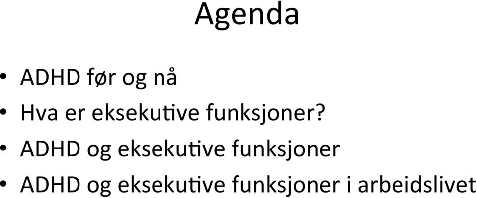 ADHD og ekseku&ve funksjoner