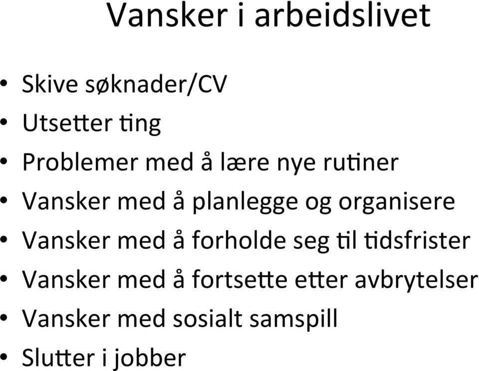 organisere Vansker med å forholde seg &l &dsfrister Vansker