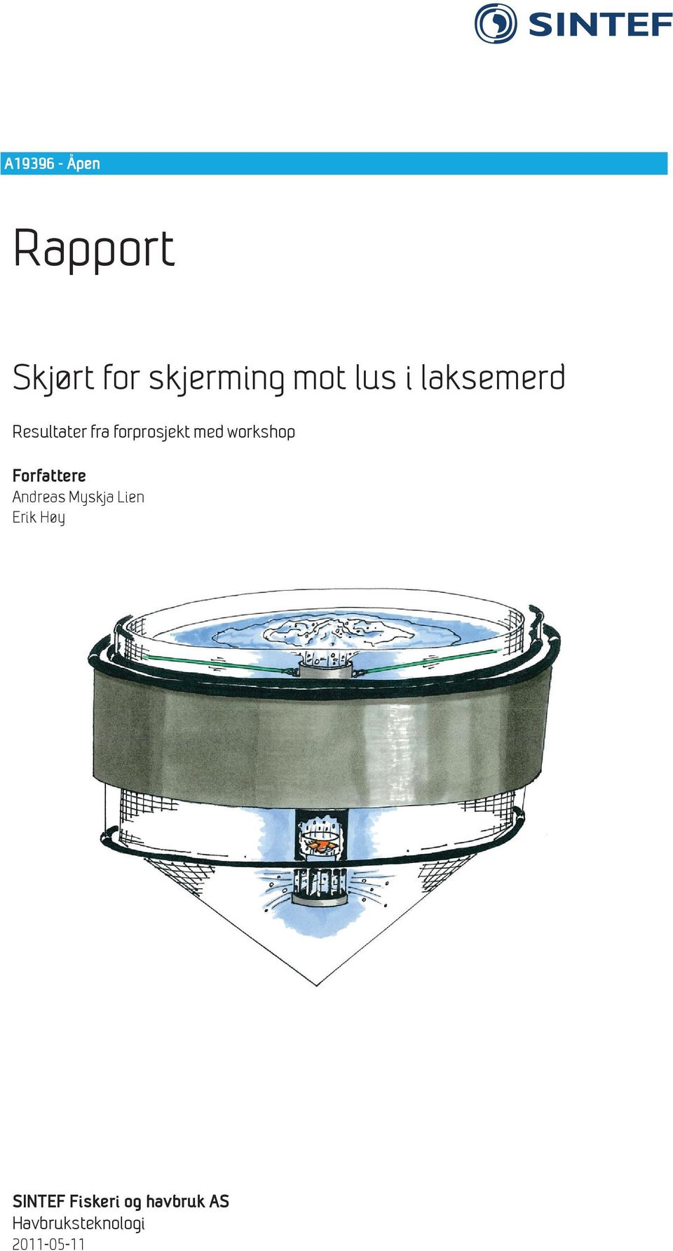 Rapport. Skjørt for skjerming mot lus i laksemerd. Resultater fra  forprosjekt med workshop. Forfattere Andreas Myskja Lien Erik Høy - PDF  Gratis nedlasting