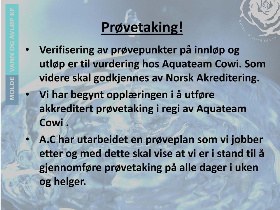 Vi har begynt opplæringen i å utføre akkreditert prøvetaking i regi av Aq