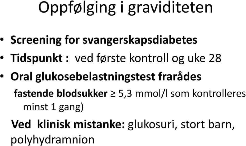 glukosebelastningstest frarådes fastende blodsukker 5,3 mmol/l