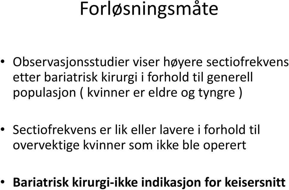 og tyngre ) Sectiofrekvens er lik eller lavere i forhold til overvektige