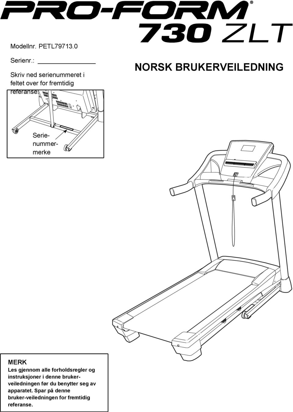 NORSK BRUKERVEILEDNING Serienummermerke MERK Les gjennom alle forholdsregler