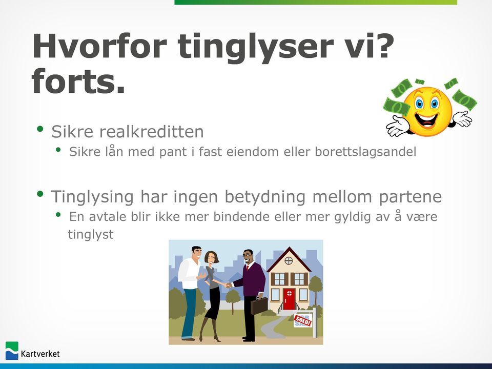 eller borettslagsandel Tinglysing har ingen betydning