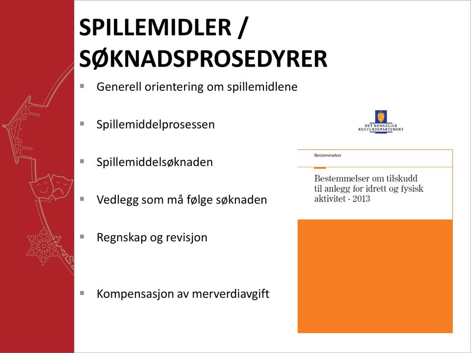 Spillemiddelprosessen Spillemiddelsøknaden