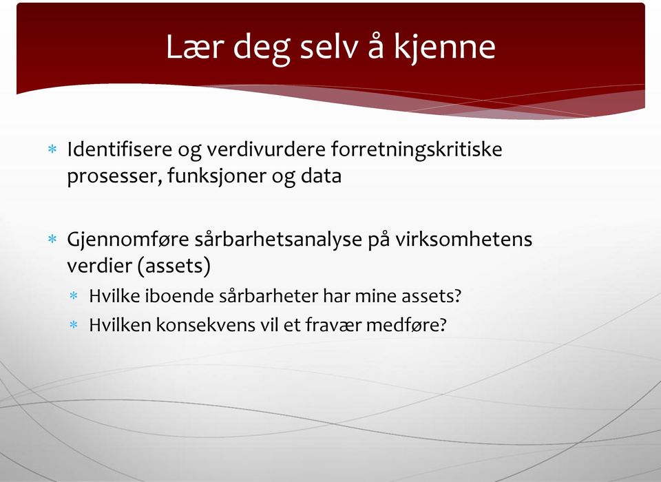 sårbarhetsanalyse på virksomhetens verdier (assets) Hvilke