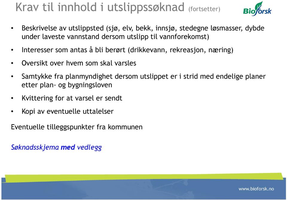 Oversikt over hvem som skal varsles Samtykke fra planmyndighet dersom utslippet er i strid med endelige planer etter plan- og