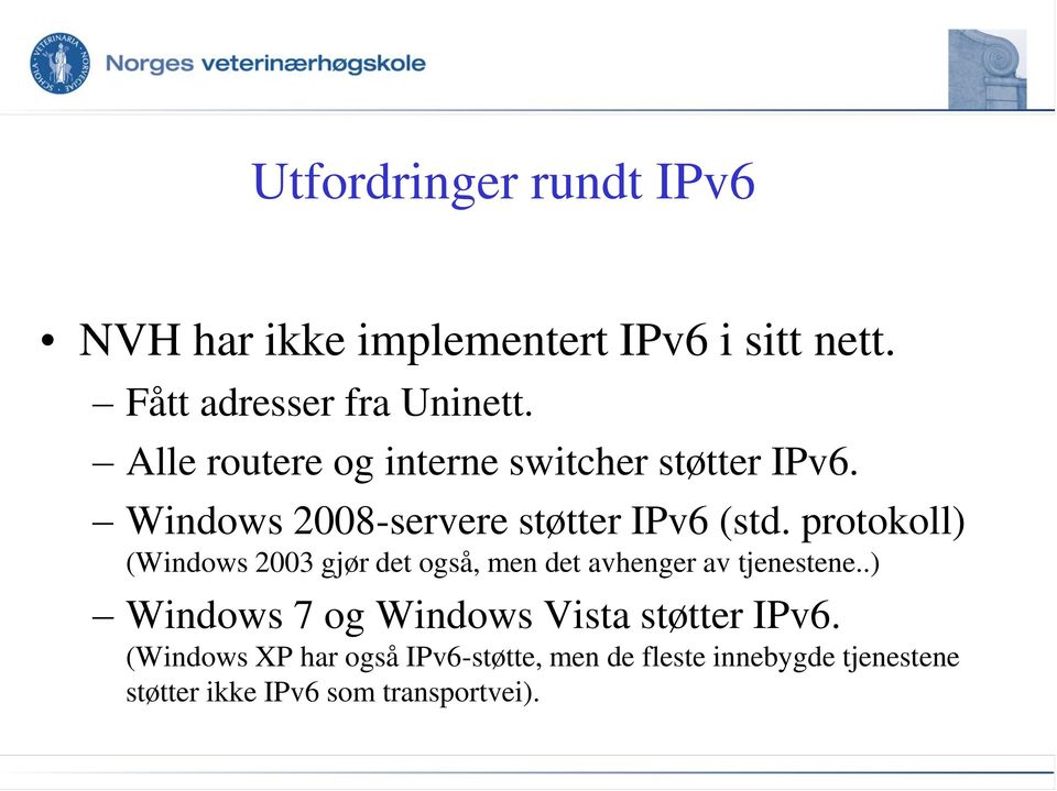 protokoll) (Windows 2003 gjør det også, men det avhenger av tjenestene.