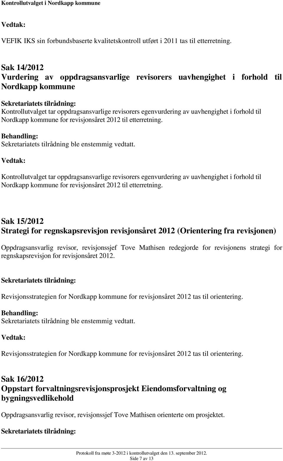 Nordkapp kommune for revisjonsåret 2012 til etterretning.