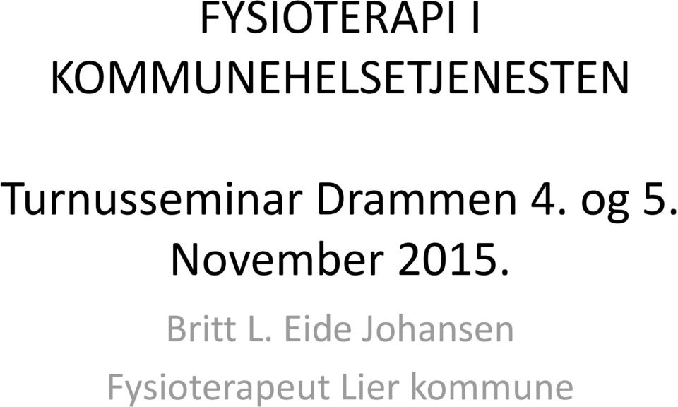 Turnusseminar Drammen 4. og 5.