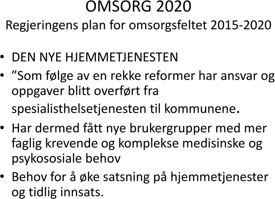 spesialisthelsetjenesten til kommunene.