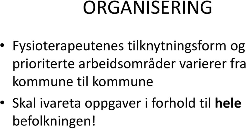 arbeidsområder varierer fra kommune til