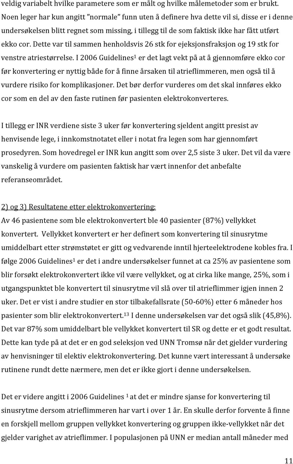 dettevartilsammenhenholdsvis26stkforejeksjonsfraksjonog19stkfor venstreatriestørrelse.