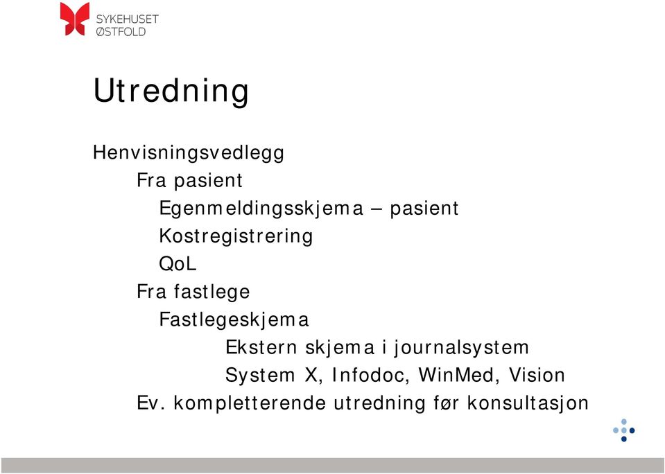 fastlege Fastlegeskjema Ekstern skjema i journalsystem