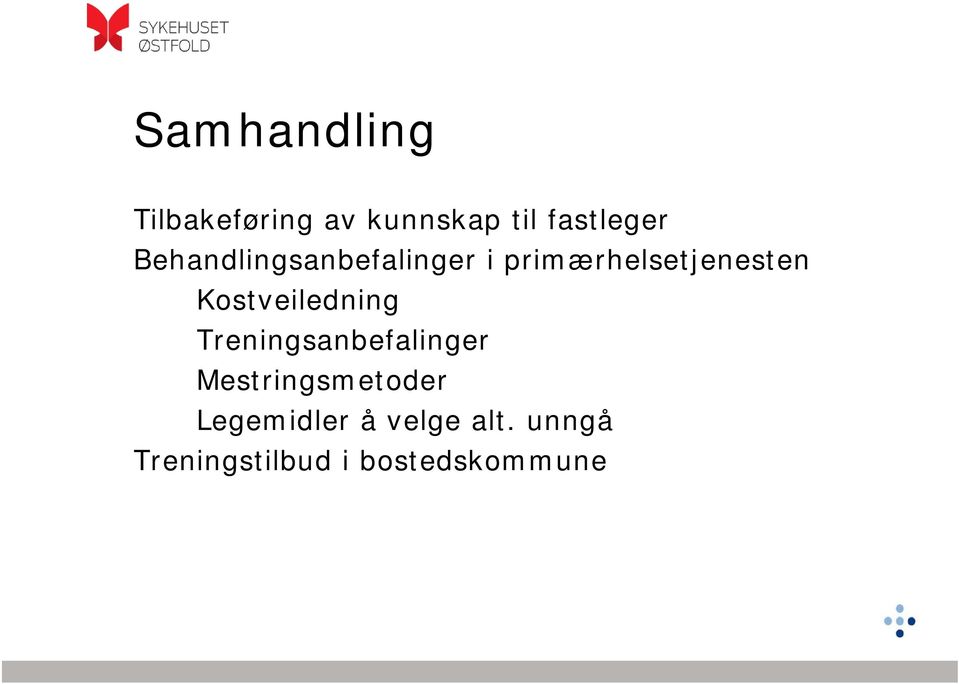 Kostveiledning Treningsanbefalinger Mestringsmetoder