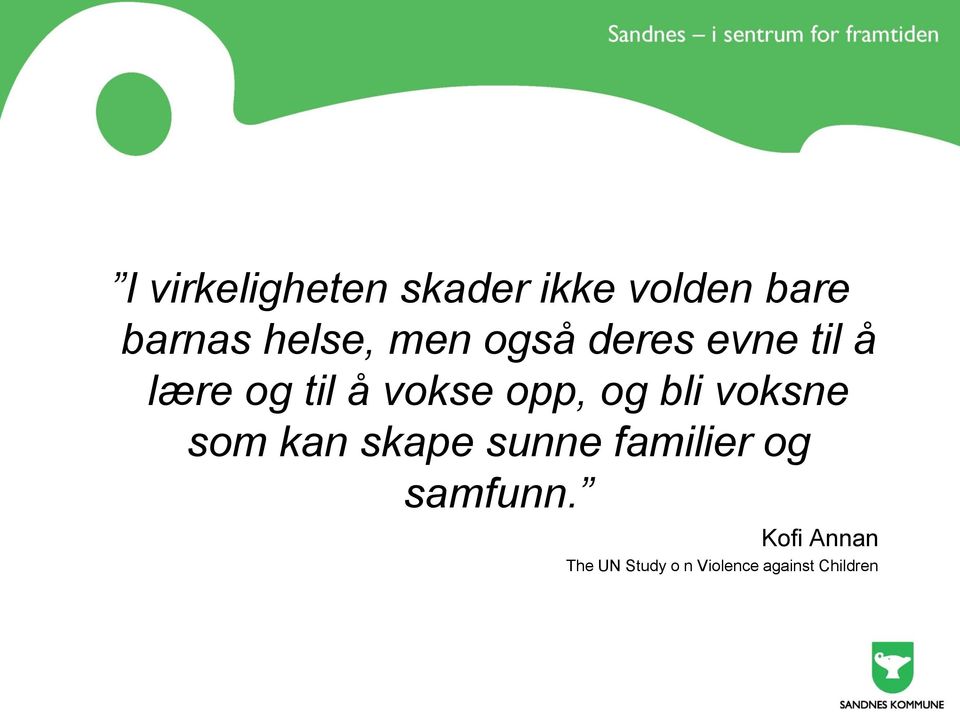 bli voksne som kan skape sunne familier og samfunn.